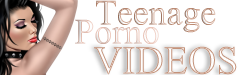 Teenage Porno Videos